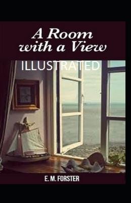 A Room with a View Illustrated by E.M. Forster