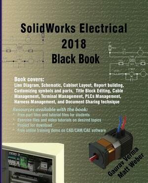 Solidworks Electrical 2018 Black Book by Gaurav Verma, Matt Weber