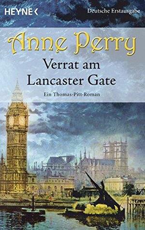 Verrat am Lancaster Gate: Ein Thomas-Pitt-Roman by Anne Perry