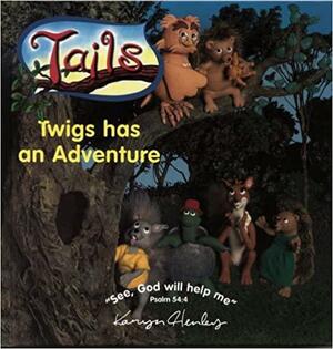Twigs Has an Adventure by Karyn Henley