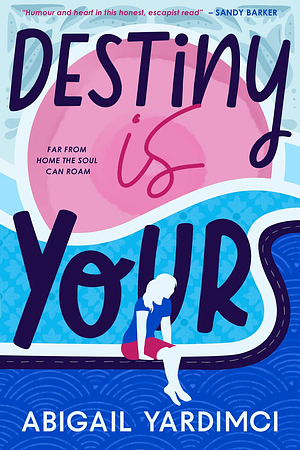 Destiny Is Yours by Abigail Yardimci