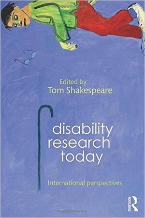 Disability Research Today: International Perspectives by Tom Shakespeare