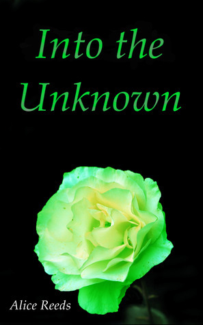 Into the Unknown (Hunting Freedom, #1) by Alice Reeds