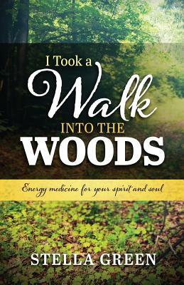 I Took a Walk into the Woods by Paul Jeaurond, Stella Green