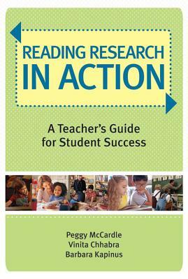 Reading Research in Action: A Teacher's Guide for Student Success by Barbara Kapinus, Vinita Chhabra, Peggy McCardle