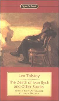 The Death of Ivan Ilyich and Other Stories by Leo Tolstoy