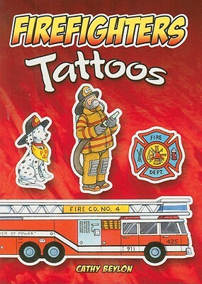 Firefighters Tattoos [With Tattoos] by Cathy Beylon