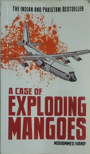 A Case of Exploding Mangoes by Mohammed Hanif