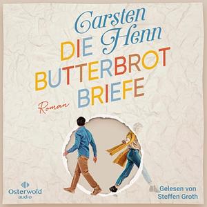 Die Butterbrotbriefe by Carsten Henn