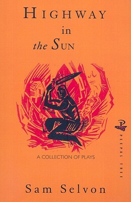 Highway in the Sun and Other Plays by Sam Selvon