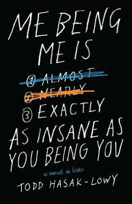 Me Being Me Is Exactly as Insane as You Being You by Todd Hasak-Lowy