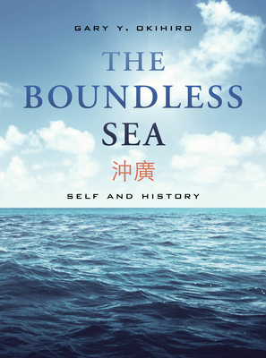 The Boundless Sea: Self and History by Gary Y. Okihiro