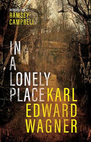 In A Lonely Place by Karl Edward Wagner