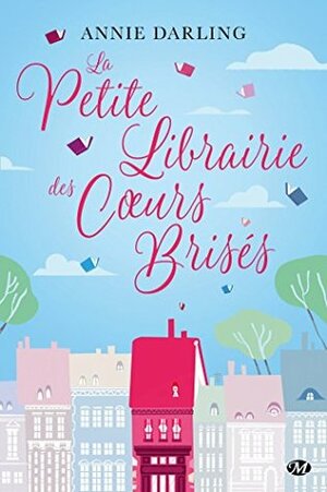 La Petite Librairie des cœurs brisés by Annie Darling