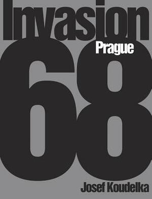 Josef Koudelka: Invasion 68: Prague by 