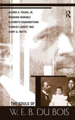 Souls of W.E.B. Du Bois by Manning Marable, Alford A. Young Jr., Jerry Gafio Watts