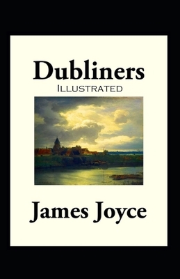 Dubliners Illustrated by James Joyce