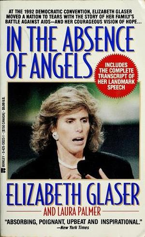 In the Absence of Angels by Laura Palmer, Elizabeth Glaser