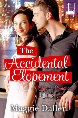 The Accidental Elopement by Maggie Dallen