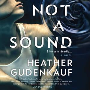 Not a Sound by Heather Gudenkauf