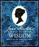 Jane Austen's Little Book of Wisdom: Words on Love, Life, Society, and Literature by Andrea Kirk Assaf