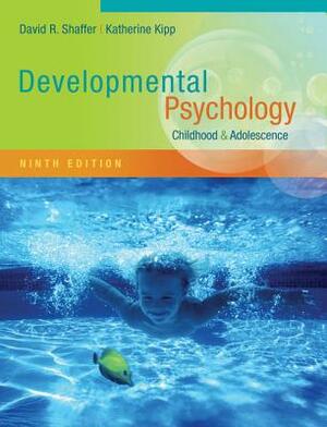 Developmental Psychology: Childhood and Adolescence by Katherine Kipp, David R. Shaffer