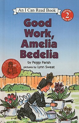 Good Work, Amelia Bedelia by Peggy Parish