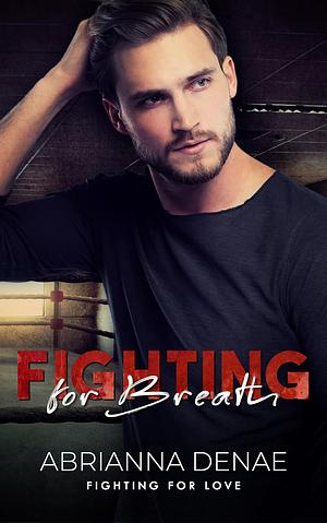 Fighting for Breath by Abrianna Denae