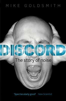 Discord: The Story of Noise by Mike Goldsmith