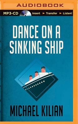Dance on a Sinking Ship by Michael Kilian