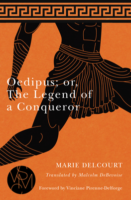 Oedipus; Or, the Legend of a Conqueror by Marie Delcourt