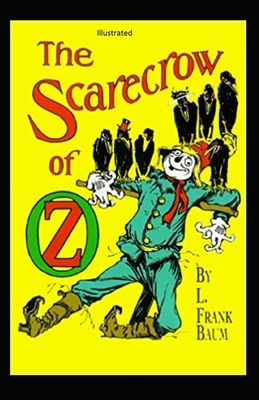 The Scarecrow of Oz Illustrated by L. Frank Baum