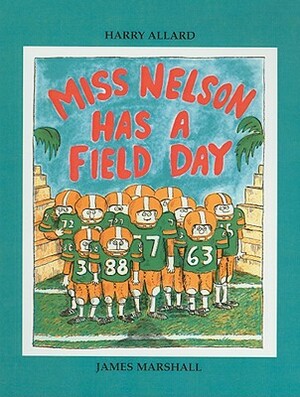 Miss Nelson Has a Field Day by James Marshall, Harry Allard