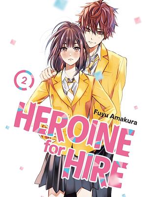 Heroine for Hire, Vol. 2 by Fuyu Amakura