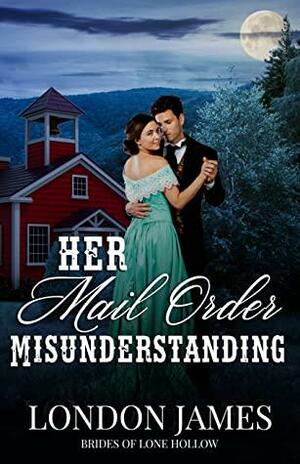 Her Mail Order Misunderstanding by London James