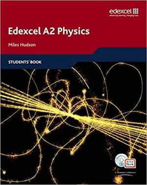 Edexcel A2 Physics by Miles M. Hudson