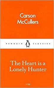 The Heart is a Lonely Hunter by Carson McCullers