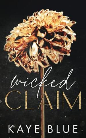 Wicked Claim by Kaye Blue