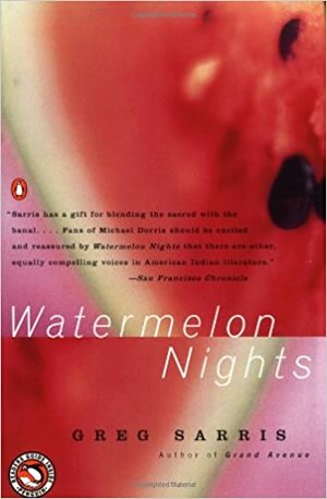 Watermelon Nights by Greg Sarris