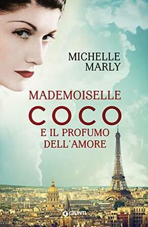 Mademoiselle Coco e il profumo dell'amore by Michelle Marly