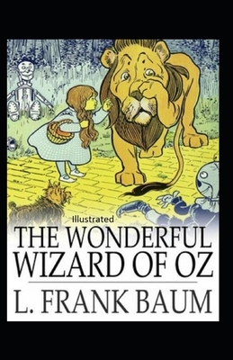 The Wonderful Wizard of Oz Illustrated by L. Frank Baum