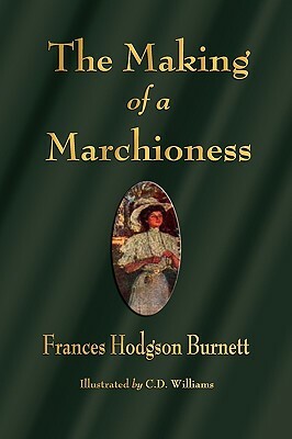 The Making of a Marchioness by Frances Hodgson Burnett