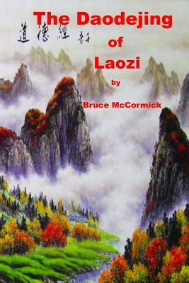 The Daodejing of Laozi by Laozi, Lao Tzu Or Laozi, Bruce McCormick