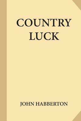 Country Luck by John Habberton