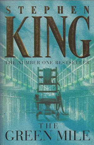 The Green Mile: A Novel in Six Parts by Stephen King