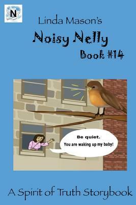 Noisy Nelly: Linda Mason's by Linda C. Mason