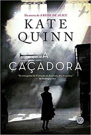 A Caçadora by Kate Quinn