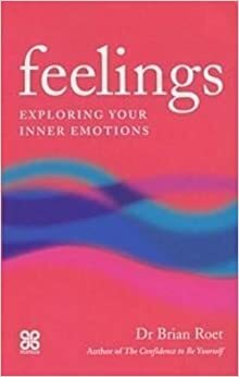 Feelings: Exploring Your Inner Emotions by Brian Roet
