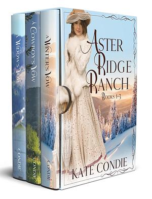 Aster Ridge Ranch Books 1-3 by Kate Condie, Kate Condie