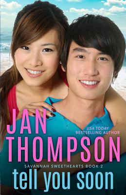 Tell You Soon: A Contemporary Christian Romance with Suspense by Jan Thompson
